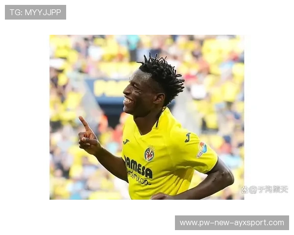 比利亚雷亚尔盯上英超新星中的最强创造者